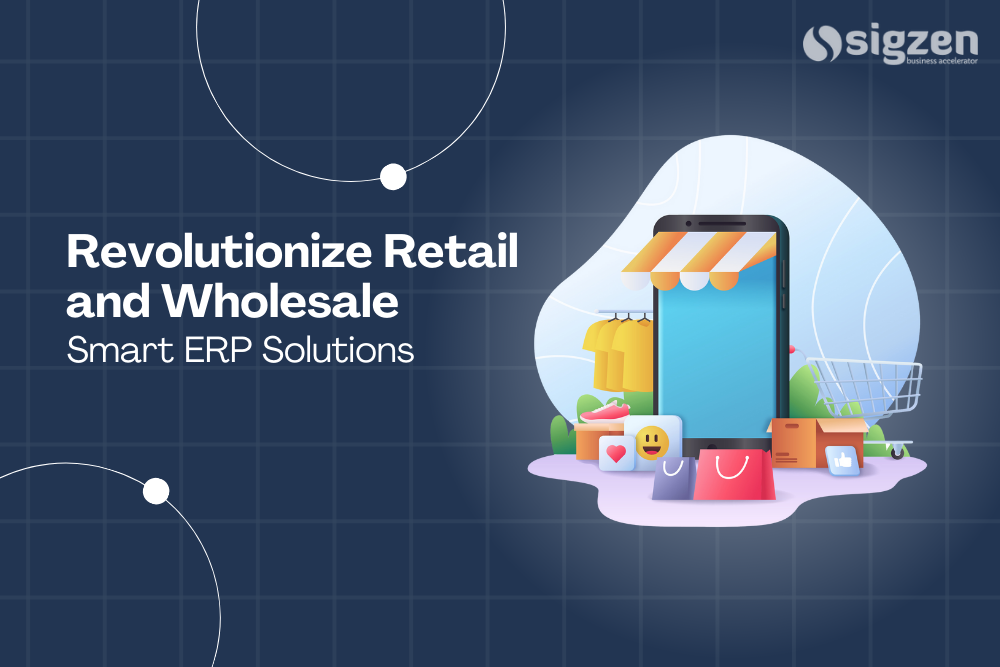 Revolutionize Retail and Wholesale with Smart ERP Solutions