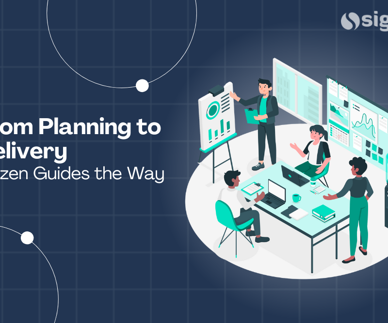 From Planning to Delivery, Sigzen Guides the Way