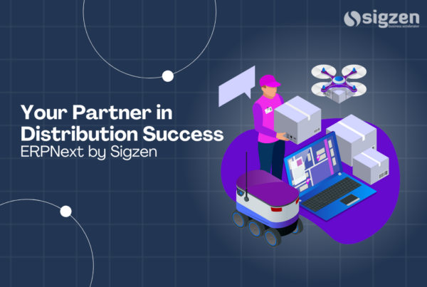 ERPNext by Sigzen: Your Partner in Distribution Success