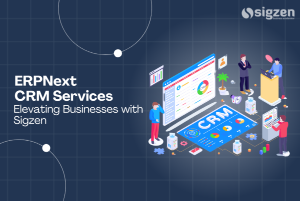 ERPNext CRM Services: Elevating Businesses with Sigzen