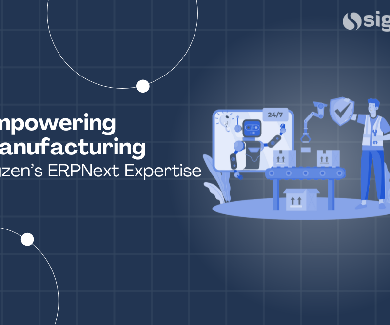 Empowering Manufacturing with Sigzen’s ERPNext Expertise