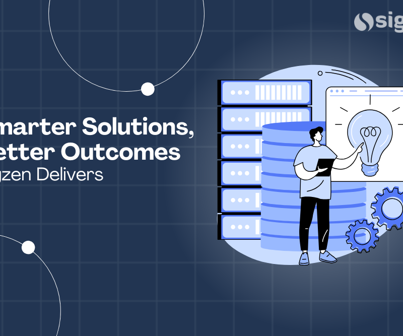 Smarter Solutions, Better Outcomes: Sigzen Delivers