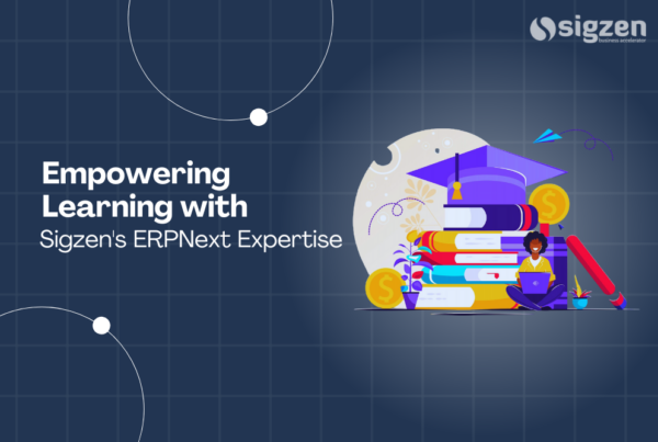 Empowering Learning with Sigzen's ERPNext Expertise