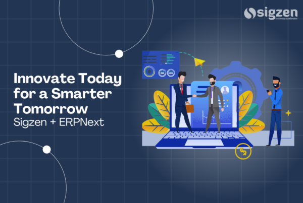 Innovate Today for a Smarter Tomorrow: Sigzen + ERPNext