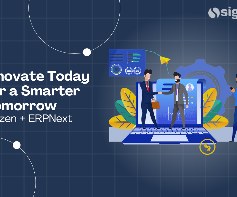 Innovate Today for a Smarter Tomorrow: Sigzen + ERPNext