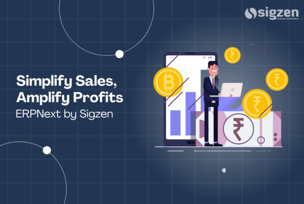 Simplify Sales, Amplify Profits with ERPNext by Sigzen