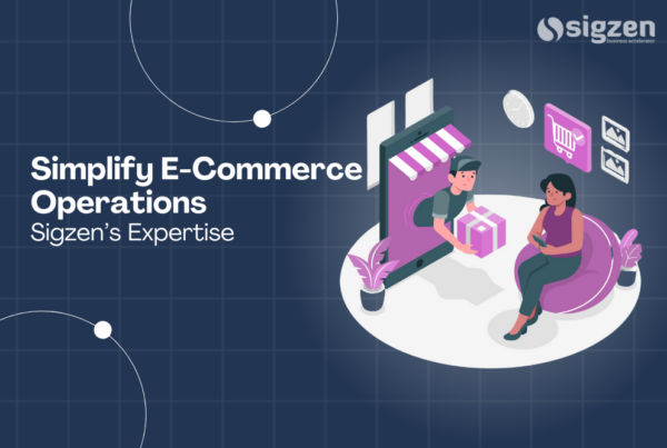 Simplify E-Commerce Operations with Sigzen’s Expertise