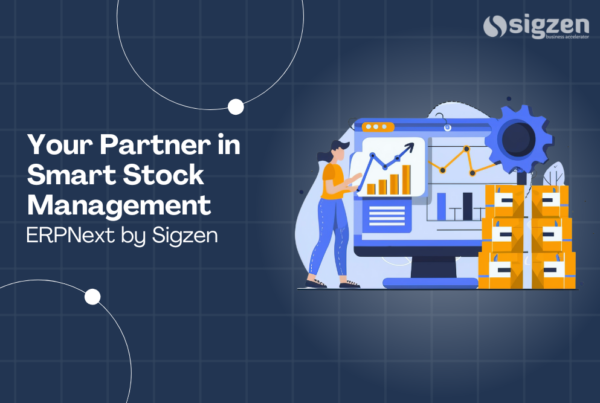 ERPNext by Sigzen: Your Partner in Smart Stock Management