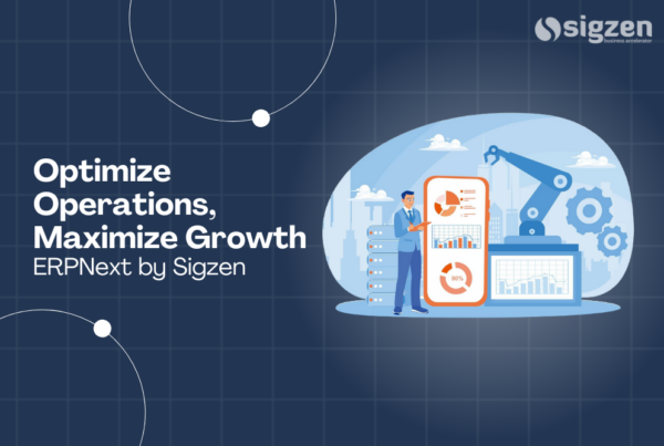 Optimize Operations, Maximize Growth ERPNEXT by sigzen