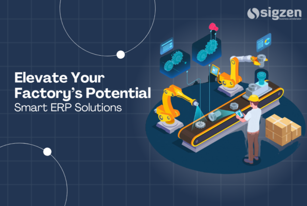 Elevate Your Factory’s Potential with Smart ERP Solutions