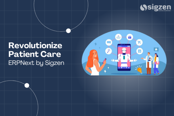 Revolutionize Patient Care with ERPNext by Sigzen