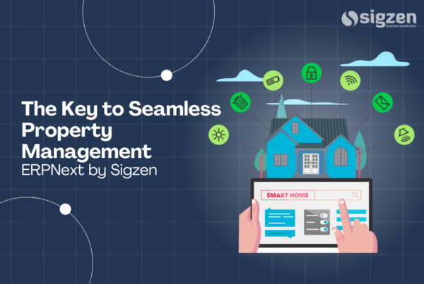 ERPNext by Sigzen: The Key to Seamless Property Management