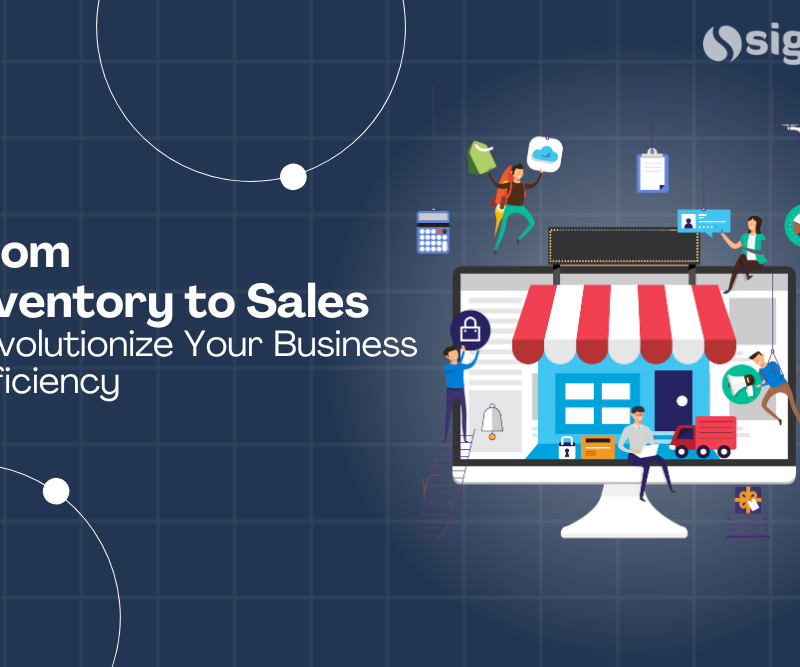 From Inventory to Sales: Revolutionize Your Business Efficiency