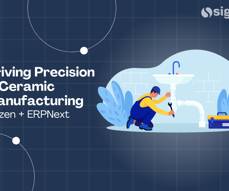 Sigzen + ERPNext: Driving Precision in Ceramic Manufacturing