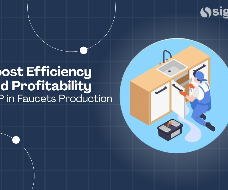 Boost Efficiency and Profitability with ERP in Faucets Production