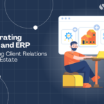 CRM and ERP Integration in Real Estate