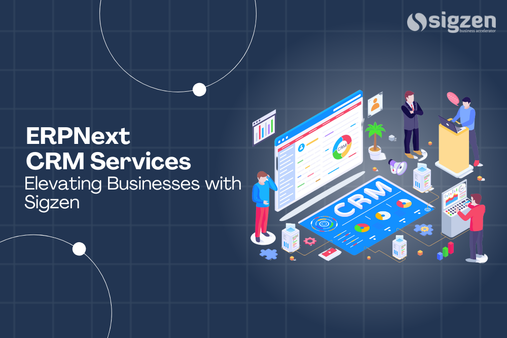 ERPNext CRM Services: Elevating Businesses with Sigzen