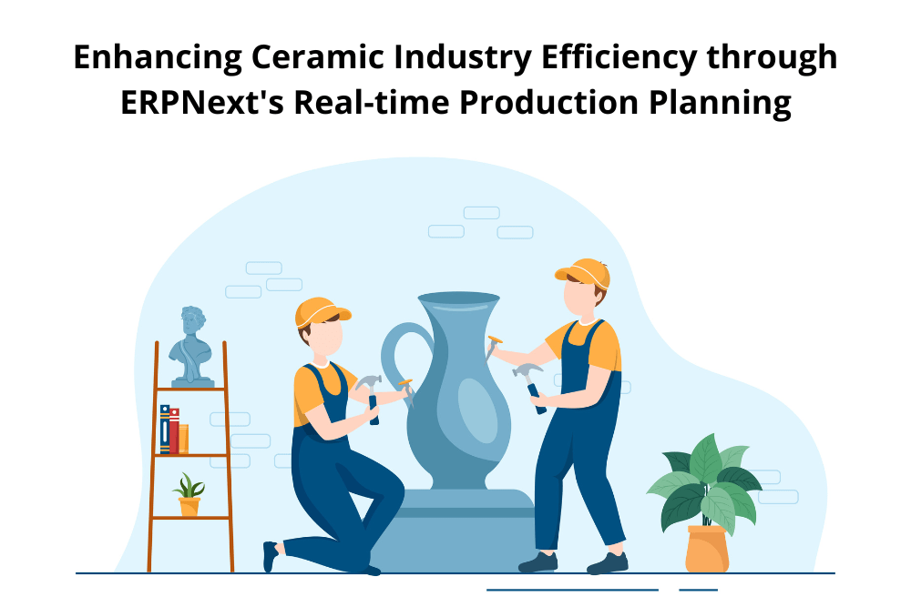 ERPNext for Ceramic Industry