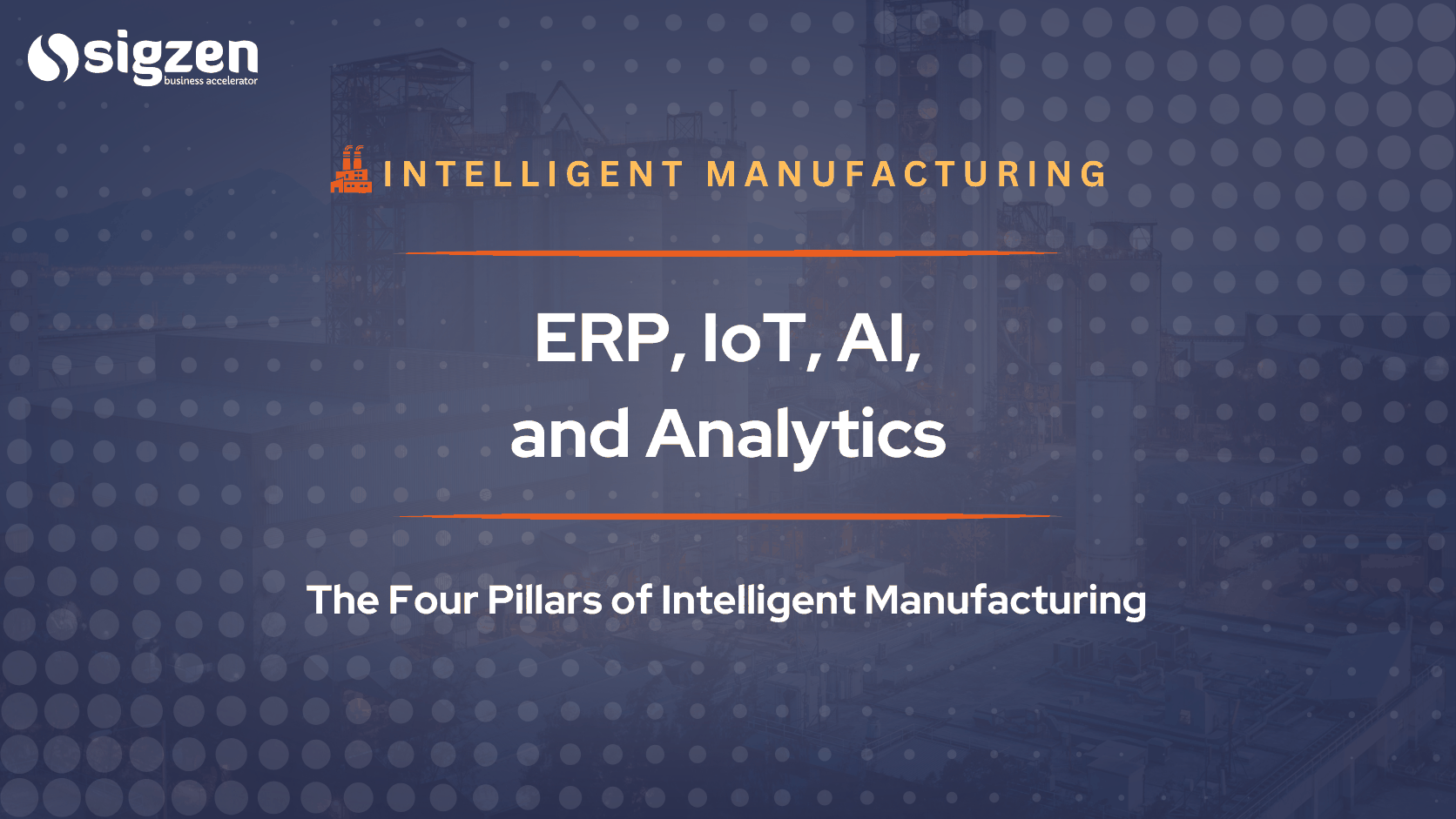 ERP, IoT, AI, and Analytics: The Four Pillars of Intelligent Manufacturing